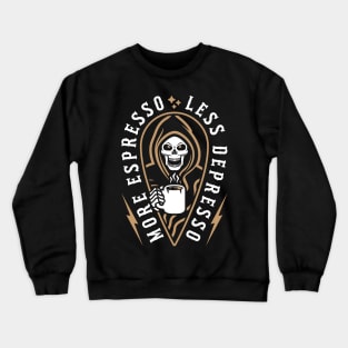 More Espresso Less Depresso Grim Reaper Coffee Brown Crewneck Sweatshirt